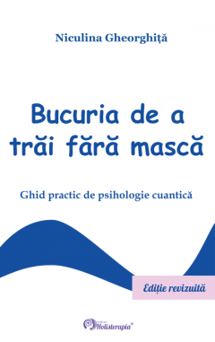 Bucuria de a trai fara masca