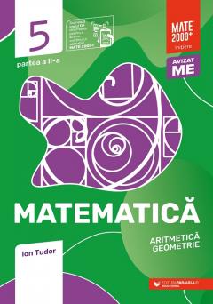 Matematica. Aritmetica, algebra, geometrie. Clasa a V-a. Partea a II-a