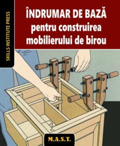 Indrumar de baza pentru construirea mobilierului de birou