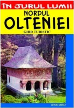 Nordul Olteniei. Ghid turistic