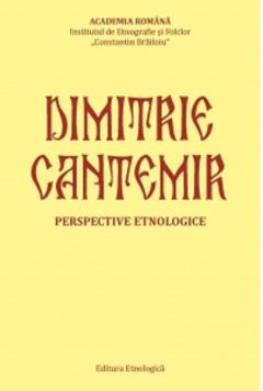 Dimitrie Cantemir - Perspective etnologice
