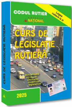 Curs de legislatie rutiera - 2025