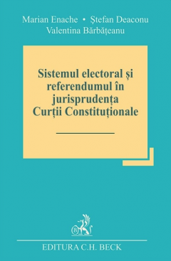 Sistemul electoral si referendumul in jurisprudenta Curtii Constitutionale
