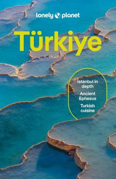 Turkiye - Lonely Planet Travel Guide