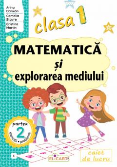 Matematica si explorarea mediului. Clasa I. Partea a 2-a - (E)