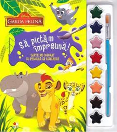 Disney. Garda felina. Sa pictam impreuna! Carte de colorat cu pensula si acuarele