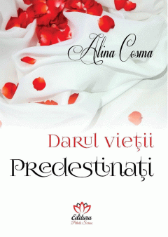 Darul vietii. Predestinati