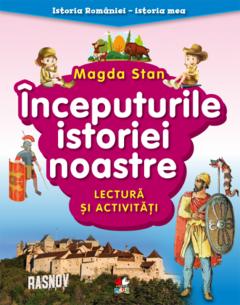 Inceputurile istoriei noastre