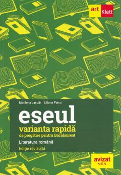 Literatura romana. Eseul varianta rapida de pregatire pentru Bacalaureat