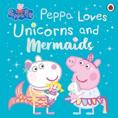 Peppa Loves Unicorns and Mermaids