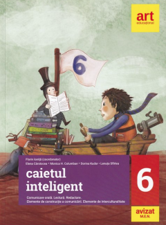 Caietul inteligent - Comunicare orala, lectura, redactare, Clasa a VI-a
