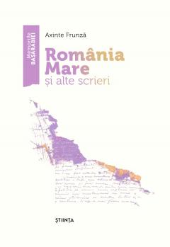 Romania Mare si alte scrieri