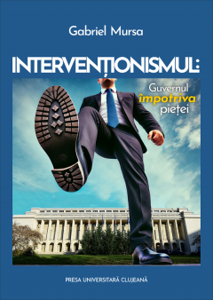 Interventionismul: Guvernul impotriva pietei