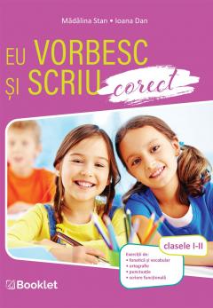 Eu stiu sa scriu si sa vorbesc corect. Clasele I-II
