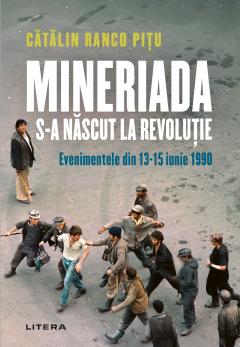 Mineriada s-a nascut la Revolutie