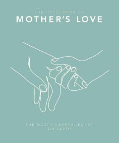 The Little Book of Mother's Love