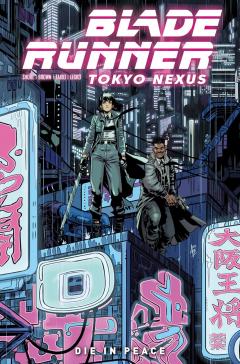 Blade Runner: Tokyo Nexus - Die In Peace 