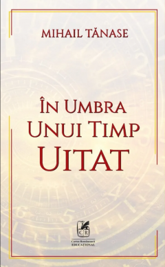 In umbra unui timp uitat