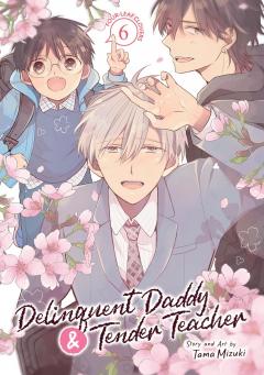 Delinquent Daddy and Tender Teacher - Volume 6