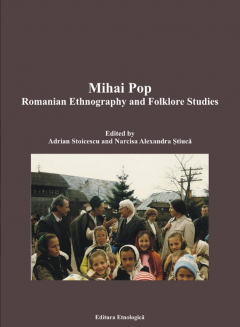 Mihai Pop. Romanian Ethnography and Folklore Studies