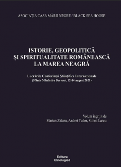 Istorie, geopolitica si spiritualitate romaneasca la Marea Neagra