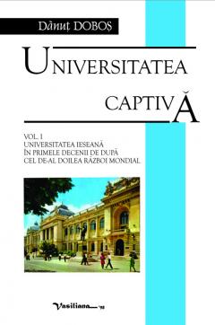 Universitatea captiva. Volumul II