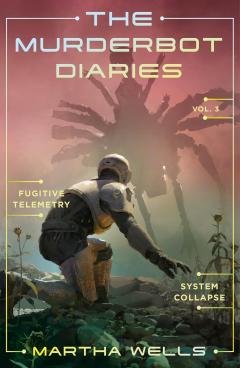 The Murderbot Diaries. Volume 3
