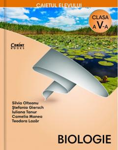 Biologie. Caietul elevului pentru clasa a V-a