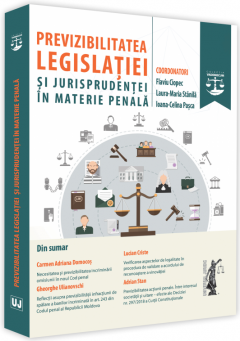 Previzibilitatea legislatiei si jurisprudentei in materie penala