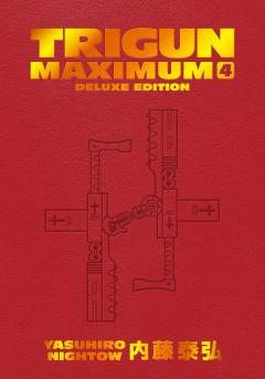 Trigun Maximum Deluxe Edition -  Volume 4