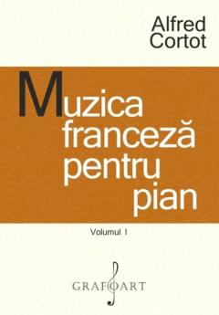 Muzica franceza pentru pian. Volumul I