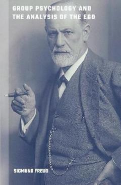 Group Psychology and the Analysis of the Ego