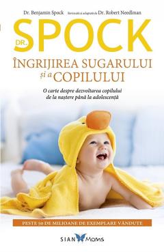 Dr. Spock. Ingrijirea sugarului si a copilului