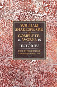 William Shakespeare Complete Works: The Histories