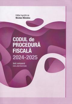 Codul de Procedura Fiscala 2024-2025