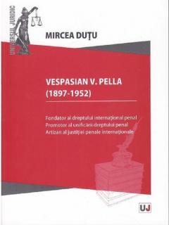 Vespasian V. Pella (1897-1952)