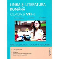 Limba si literatura romana - clasa a VII-a. Caiet de lucru structurat pe domenii