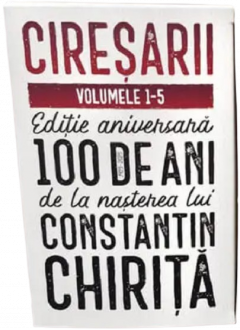 Ciresarii - Volumele 1-5 (Editie aniversara)