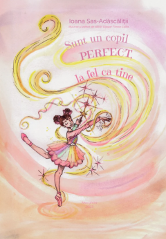 Sunt un copil perfect, la fel ca tine