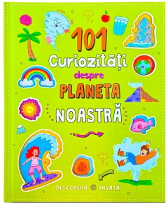 101 curiozitati despre planeta noastra