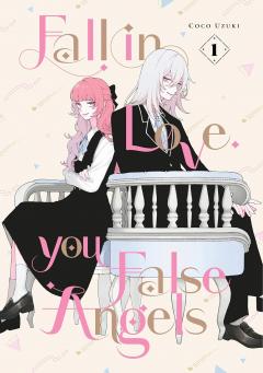 Fall In Love, You False Angels - Volume 1