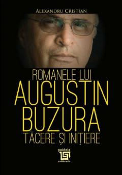 Romanele lui Augustin Buzura - tacere si initiere