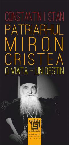 Patriarhul Miron Cristea - o viata - un destin