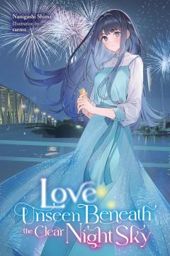 Love Unseen Beneath the Clear Night Sky - Volume 1