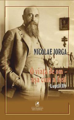 O viata de om - asa cum a fost: Lupta - Volumul 2