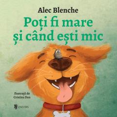 Poti fi mare si cand esti mic