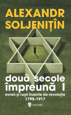  Doua secole impreuna. Evreii si rusii inainte de revolutie (1795-1917) - Set 4 volume