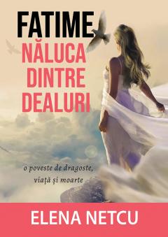 Fatime, naluca dintre dealuri