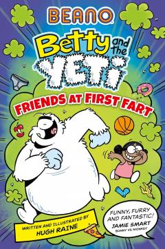 BEANO Betty and the Yeti: Friends at First Fart