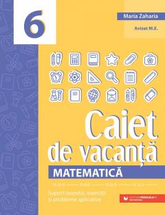 Matematica - Caiet de vacanta. Clasa a VI-a